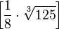 \left[\frac{1}{8}\cdot\sqrt[3]{125}\right]