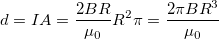 \[d=IA=\dfrac{2BR}{\mu_0}R^2 \pi=\dfrac{2\pi BR^3}{\mu_0}\]
