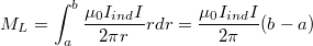 \[M_L = \int_a^b \frac{\mu_0 I_{ind} I}{2\pi r} r dr = \frac{\mu_0 I_{ind} I}{2\pi}(b-a)\]