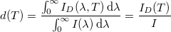 \[ d(T) = \frac{\int_0^\infty I_D (\lambda,T) \, \mathrm{d} \lambda}{\int_0^\infty I (\lambda) \, \mathrm{d} \lambda} = \frac{I_D(T)}{I} \]