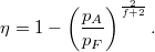 \[\eta=1-\left(\frac{p_A}{p_F}\right)^\frac{2}{f+2}.\]