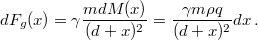 \[dF_{g}(x)=\gamma\frac{mdM(x)}{(d+x)^{2}}=\frac{\gamma m\rho q}{(d+x)^{2}}dx\,.\]
