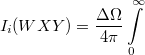 \[I_i(WXY) = \frac{\Delta \Omega}{4\pi} \int\limits_0^{\infty}\]