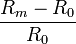  \frac{R_m-R_0}{R_0} 