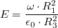 \[E=\frac{\omega\cdot R_{1}^{2}}{\epsilon_{0}\cdot R_{3}^{2}}\]