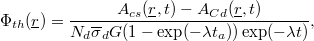 \[ \Phi_{th}(\underline r) = \frac{A_{cs}(\underline r,t)-A_{Cd}(\underline r,t)}{N_{d}\overline\sigma_{d}G(1-\exp(-\lambda t_{a}))\exp(-\lambda t)}, \]
