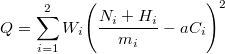 \[ Q=\sum_{i=1}^{2}W_{i}\Bigg(\frac{N_{i}+H_{i}}{m_{i}}-aC_{i}\Bigg)^2 \]