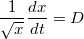 \[\frac{1}{\sqrt{x}}\frac{dx}{dt}=D\]
