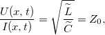 \[ \frac{U(x,t)}{I(x,t)}=\sqrt{\frac{\widetilde{L}}{\widetilde{C}}}=Z_0, \]