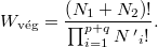 \[ W_\text{vég} = \frac{\left( N_1+ N_2\right)!}{\prod _{i=1}^{p+q}N{\,\mathrm '}_i!}.\]