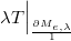 \[\lambda T\Big| _\frac{\partial M_{e,\lambda}}{1}\]