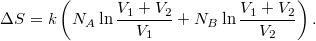 \[ \Delta S = k\left(N_A \ln\frac{V_1+V_2}{V_1}+ N_B\ln \frac{V_1+V_2}{V_2}\right). \]
