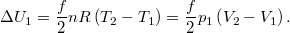 \[\Delta U_1=\frac{f}{2}nR\left(T_2-T_1\right)=\frac{f}{2}p_1\left(V_2-V_1\right).\]