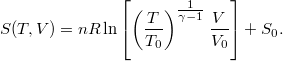 \[ S(T,V) = nR \ln\left[ \left(\frac{T}{T_0}\right)^{\textstyle \frac{1}{\gamma-1}} \frac{V}{V_0} \right] + S_0. \]