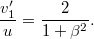 \displaystyle  \frac{v_1'}{u} = \frac{2}{1+\beta^2}.
