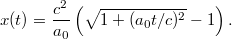 \[ x(t) = \frac{c^2}{a_0} \left( \sqrt{1 + (a_0 t/c)^2} - 1 \right). \]
