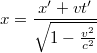 \[x=\frac{x'+vt'}{\sqrt{1-\frac{v^2}{c^2}}}\]
