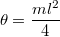 \[\theta=\frac{ml^2}4\]