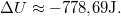 \setbox0\hbox{$\Delta U \approx -778{,}69 \mathrm{J}.$}% \message{//depth:\the\dp0//}% \box0%