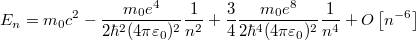 \[ E_n = m_0 c^2 - \frac{m_0 e^4}{2\hbar^2(4\pi\varepsilon_0)^2} \frac{1}{n^2} + \frac34 \frac{m_0 e^8}{2\hbar^4(4\pi\varepsilon_0)^2} \frac{1}{n^4} +O\left[n^{-6}\right] \]