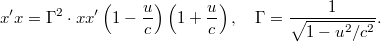 \displaystyle  x'x = \Gamma^2\cdot xx' \left(1-\frac{u}{c} \right) \left(1+\frac{u}{c} \right),\quad \Gamma=\frac{1}{\sqrt{1-{u^2}/{c^2}}}.