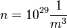  n = 10^{29}\frac{1}{m^3} 