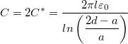 \[C=2C^*=\dfrac{2 \pi l \varepsilon_0}{ln \left( \dfrac{2d-a}{a} \right)}\]