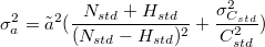 \[ \sigma^{2}_{a} = {\tilde{a}}^2 (\frac{N_{std}+H_{std}}{(N_{std}-H_{std})^2}+\frac{\sigma^2_{C_{std}}}{C^2_{std}}) \]