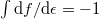 \setbox0\hbox{$\int \mathrm{d}f/\mathrm{d}\epsilon =-1$}% \message{//depth:\the\dp0//}% \box0%
