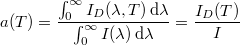 \[ a(T) = \frac{\int_0^\infty I_D (\lambda,T) \, \mathrm{d} \lambda}{\int_0^\infty I (\lambda) \, \mathrm{d} \lambda} = \frac{I_D(T)}{I} \]