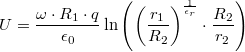 \[U = \frac{\omega\cdot R_1\cdot q}{\epsilon_0}\ln\left(\left(\frac{r_1}{R_2}\right)^{\frac{1}{\epsilon_r}}\cdot\frac{R_2}{r_2}\right)\]
