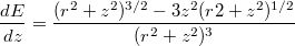 \[ \dfrac{dE}{dz}=\dfrac{(r^2+z^2)^{3/2}-3z^2(r2+z^2)^{1/2}}{(r^2+z^2)^3}\]