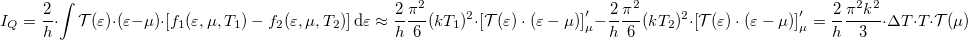 \[I_Q=\frac{2}{h} \cdot \int \mathcal{T(\varepsilon)}\cdot (\varepsilon-\mu)\cdot \left[f_1(\varepsilon,\mu,T_1)-f_2(\varepsilon,\mu,T_2)\right]\mathrm{d}\varepsilon\approx\frac{2}{h}\frac{\pi^2}{6}(kT_1)^2\cdot\left[\mathcal{T(\varepsilon)}\cdot (\varepsilon-\mu)\right]'_\mu -\frac{2}{h}\frac{\pi^2}{6}(kT_2)^2\cdot \left[\mathcal{T(\varepsilon)}\cdot (\varepsilon-\mu)\right]'_\mu =\frac{2}{h}\frac{\pi^2 k^2}{3}\cdot\Delta T\cdot T \cdot \mathcal{T}(\mu)\]