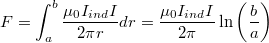 \[F = \int_a^b \frac{\mu_0 I_{ind} I}{2\pi r} dr = \frac{\mu_0 I_{ind} I}{2\pi}\ln\left(\frac{b}{a}\right)\]