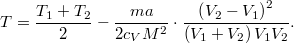 \[ T=\frac{T_1+ T_2} 2-\frac{ma}{2 c_V M^2}\cdot \frac{{\left( V_2- V_1\right)}^2}{\left( V_1+ V_2\right) V_1 V_2}. \]