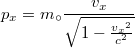 \[ p_x = m_{\circ} \frac{v_x}{\sqrt{1-\frac{{v_x}^2}{c^2}}}  \]