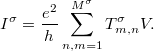 \[ I^\sigma=\frac{e^2}{h}\sum_{n,m=1}^{M^\sigma}T_{m,n}^\sigma V. \]