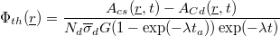 \[ \Phi_{th}(\underline r) = \frac{A_{cs}(\underline r,t)-A_{Cd}(\underline r,t)}{N_{d}\overline\sigma_{d}G(1-\exp(-\lambda t_{a}))\exp(-\lambda t)} \]