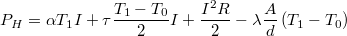 \[P_H=\alpha T_1 I + \tau \frac{T_1-T_0}{2} I + \frac{I^2 R}{2} - \lambda \frac{A}{d}\left(T_1-T_0\right)\]
