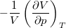 \setbox0\hbox{$\displaystyle -\frac{1}{V} \left( \frac{\partial V}{\partial p} \right)_T$}% \message{//depth:\the\dp0//}% \box0%