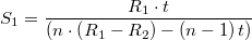 \[S_1 = \frac{R_1 \cdot t}{\left (n \cdot \left (R_1 - R_2\right ) -\left ( n - 1\right )t\right )}\]