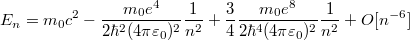\[ E_n = m_0 c^2 - \frac{m_0 e^4}{2\hbar^2(4\pi\varepsilon_0)^2} \frac{1}{n^2} + \frac34 \frac{m_0 e^8}{2\hbar^4(4\pi\varepsilon_0)^2} \frac{1}{n^2} +O[n^{-6}] \]