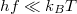\setbox0\hbox{$hf\ll k_B T$}% \message{//depth:\the\dp0//}% \box0%