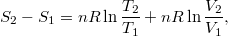 \[ S_2 - S_1 = nR \ln\frac{T_2}{T_1} + nR \ln\frac{V_2}{V_1}, \]