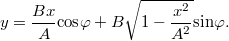 \[ y = \frac{Bx}{A}\textrm{cos}\varphi+B\sqrt{1-\frac{x^2}{A^2}}\textrm{sin}\varphi  . \]