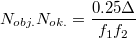 \[ N_{obj.} N_{ok.} = \frac {0.25 \Delta}{f_1 f_2}  \]