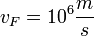  v_F = 10^{6}\frac{m}{s} 