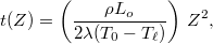 \[t(Z) = \left(\frac{\rho L_o}{2\lambda(T_0-T_\ell)}\right)\,Z^2, \]