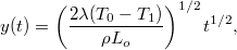 \[y(t)=\left(\frac{2\lambda(T_0-T_1)}{\rho L_o}\right)^{1/2}t^{1/2},\]