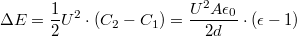 \[\Delta E = \frac{1}{2} U^2\cdot\left(C_2-C_1\right) = \frac{U^2 A \epsilon_0}{2 d }\cdot\left(\epsilon-1\right) \]